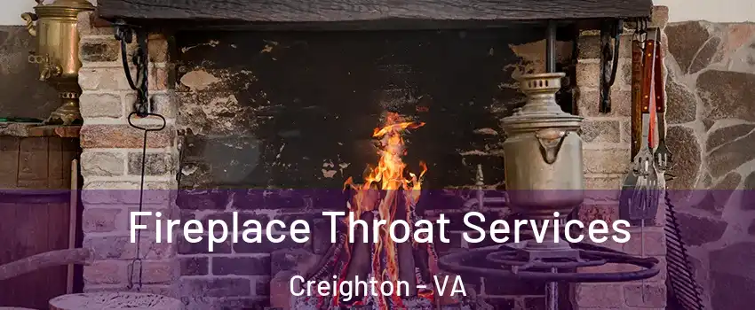 Fireplace Throat Services Creighton - VA