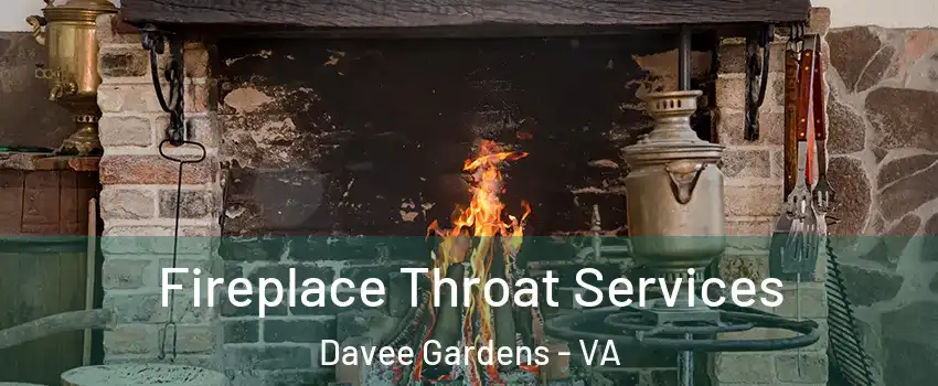 Fireplace Throat Services Davee Gardens - VA