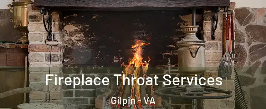 Fireplace Throat Services Gilpin - VA