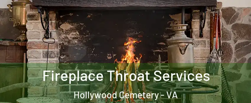 Fireplace Throat Services Hollywood Cemetery - VA