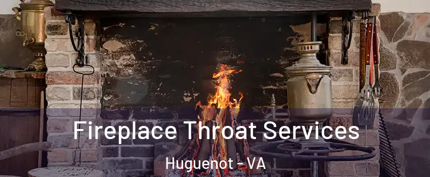 Fireplace Throat Services Huguenot - VA