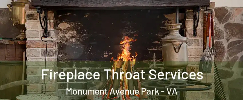 Fireplace Throat Services Monument Avenue Park - VA