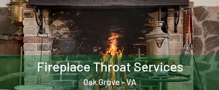 Fireplace Throat Services Oak Grove - VA