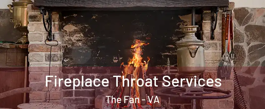 Fireplace Throat Services The Fan - VA