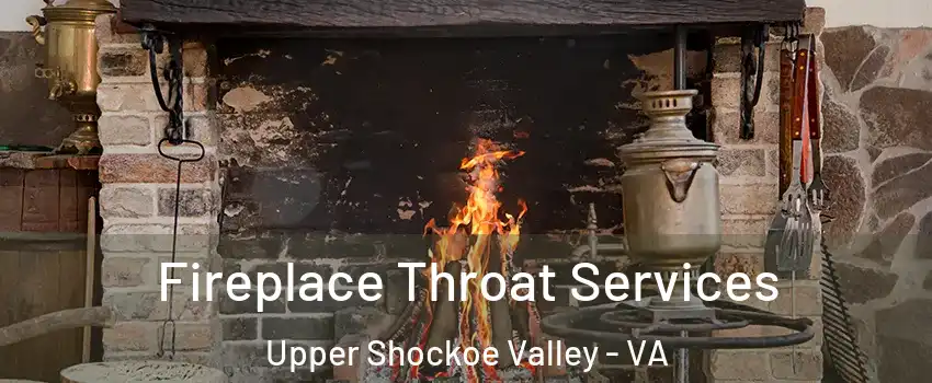 Fireplace Throat Services Upper Shockoe Valley - VA