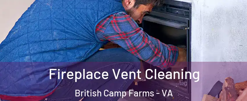 Fireplace Vent Cleaning British Camp Farms - VA