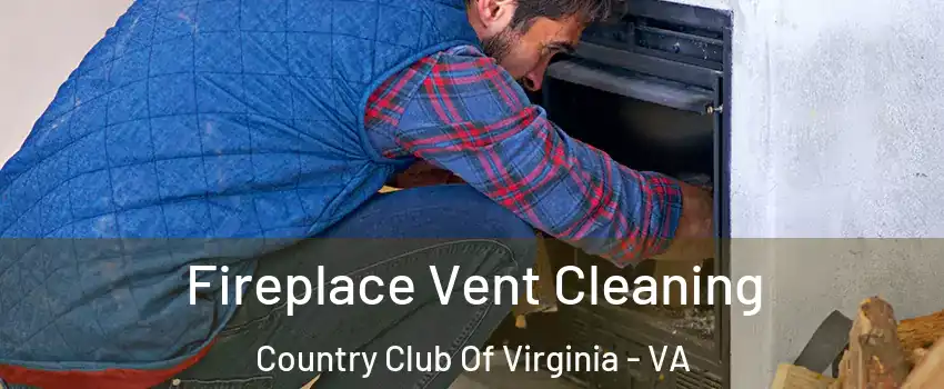 Fireplace Vent Cleaning Country Club Of Virginia - VA