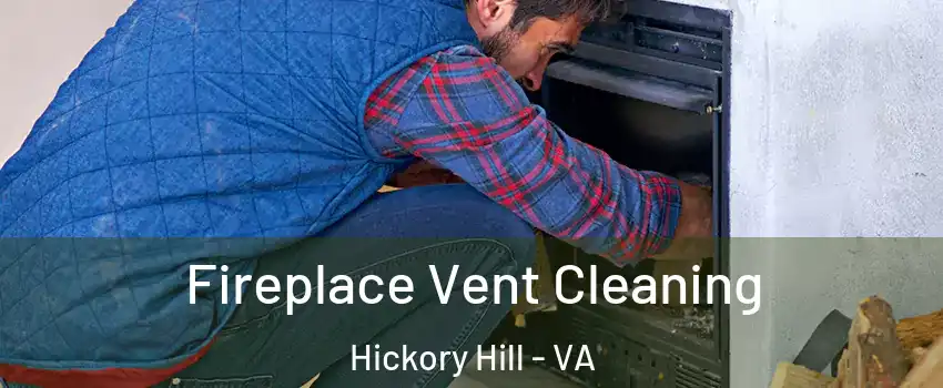 Fireplace Vent Cleaning Hickory Hill - VA