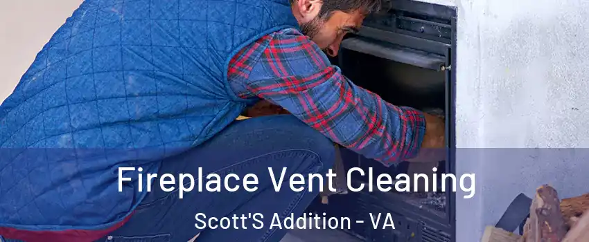 Fireplace Vent Cleaning Scott'S Addition - VA