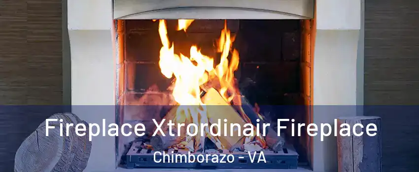 Fireplace Xtrordinair Fireplace Chimborazo - VA