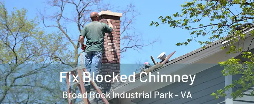 Fix Blocked Chimney Broad Rock Industrial Park - VA