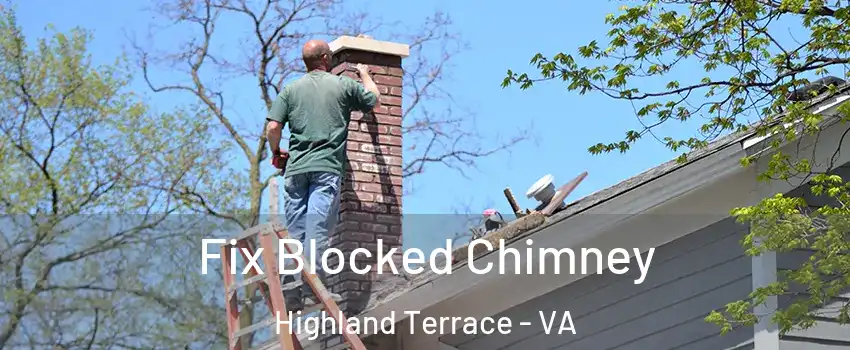 Fix Blocked Chimney Highland Terrace - VA