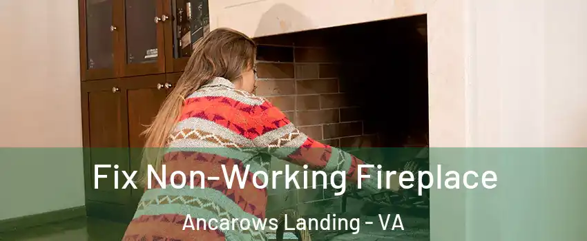 Fix Non-Working Fireplace Ancarows Landing - VA