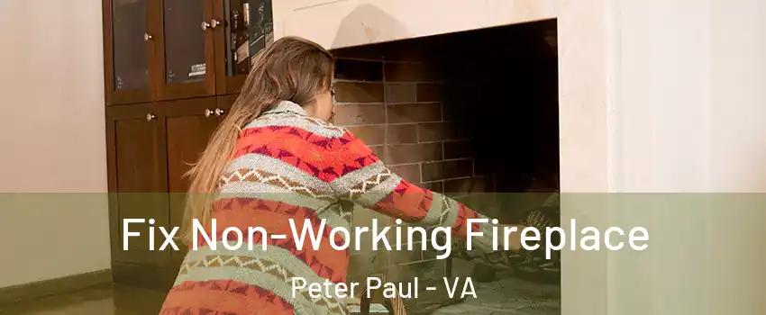 Fix Non-Working Fireplace Peter Paul - VA