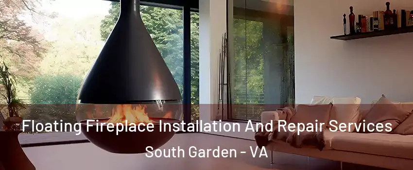 Floating Fireplace Installation And Repair Services South Garden - VA