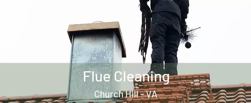 Flue Cleaning Church Hill - VA