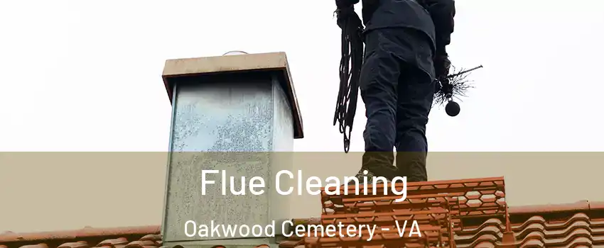 Flue Cleaning Oakwood Cemetery - VA