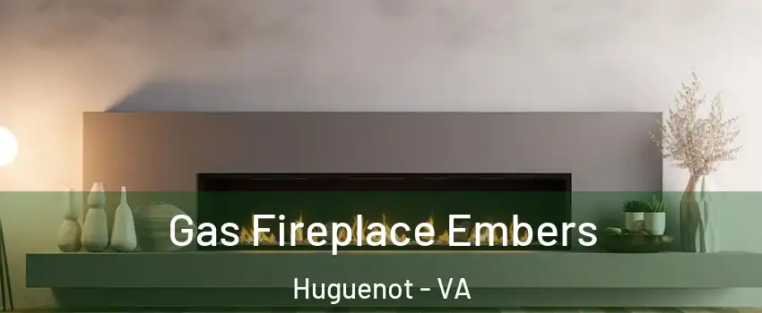 Gas Fireplace Embers Huguenot - VA