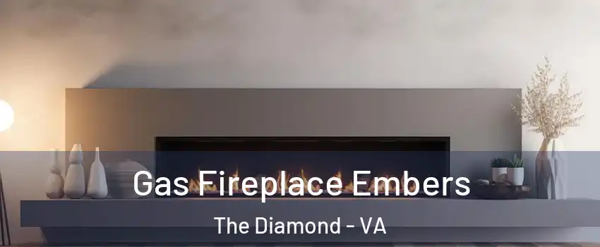 Gas Fireplace Embers The Diamond - VA