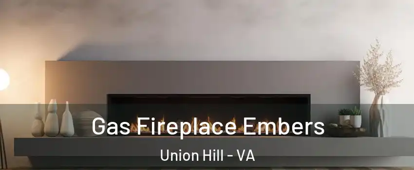 Gas Fireplace Embers Union Hill - VA