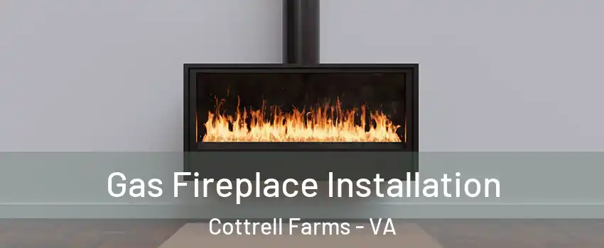 Gas Fireplace Installation Cottrell Farms - VA