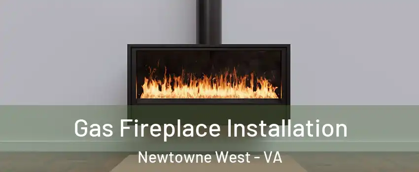 Gas Fireplace Installation Newtowne West - VA