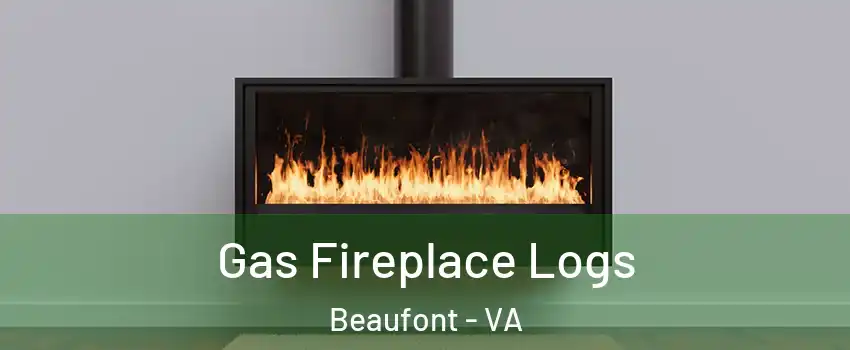 Gas Fireplace Logs Beaufont - VA