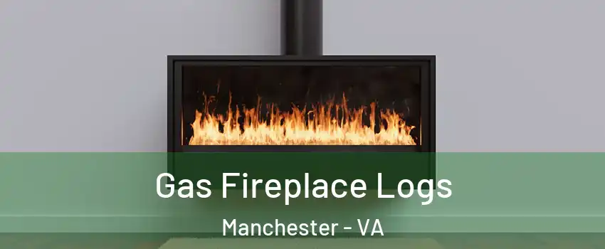 Gas Fireplace Logs Manchester - VA