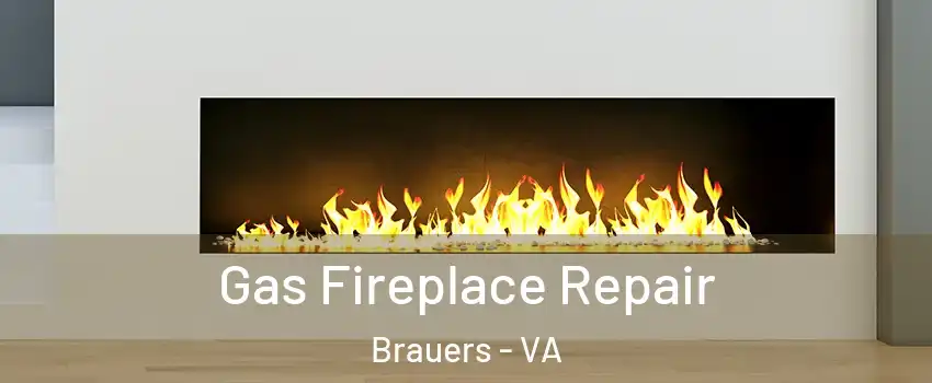 Gas Fireplace Repair Brauers - VA