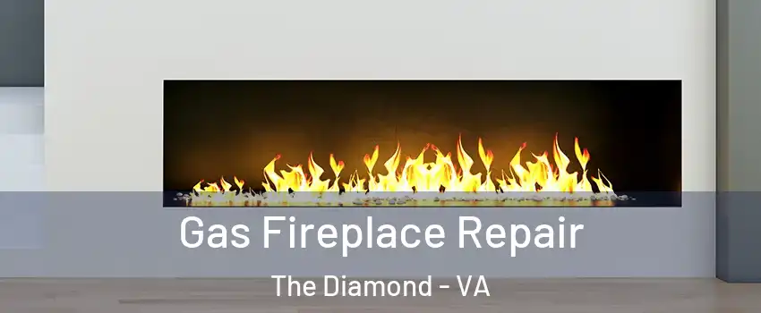 Gas Fireplace Repair The Diamond - VA