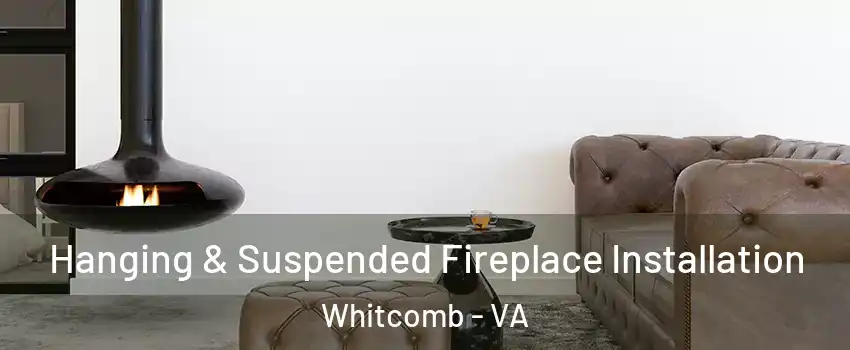 Hanging & Suspended Fireplace Installation Whitcomb - VA