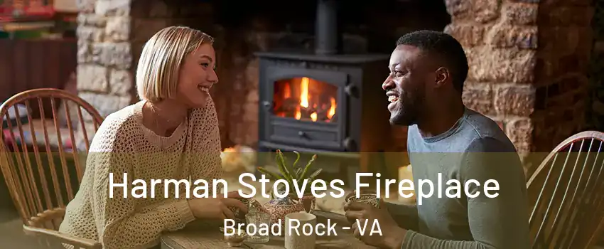 Harman Stoves Fireplace Broad Rock - VA