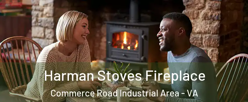 Harman Stoves Fireplace Commerce Road Industrial Area - VA