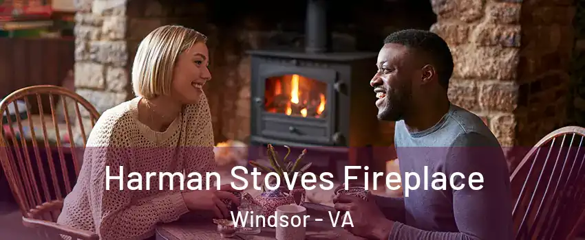 Harman Stoves Fireplace Windsor - VA