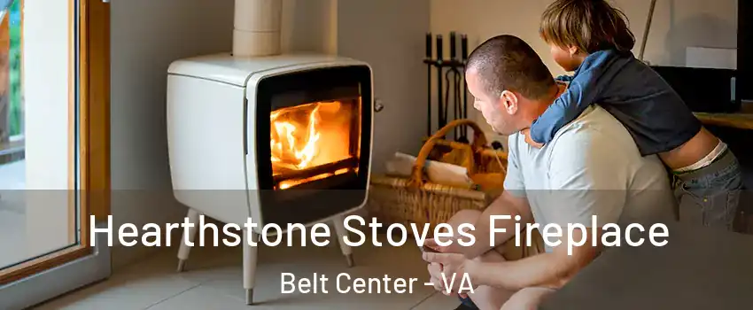 Hearthstone Stoves Fireplace Belt Center - VA