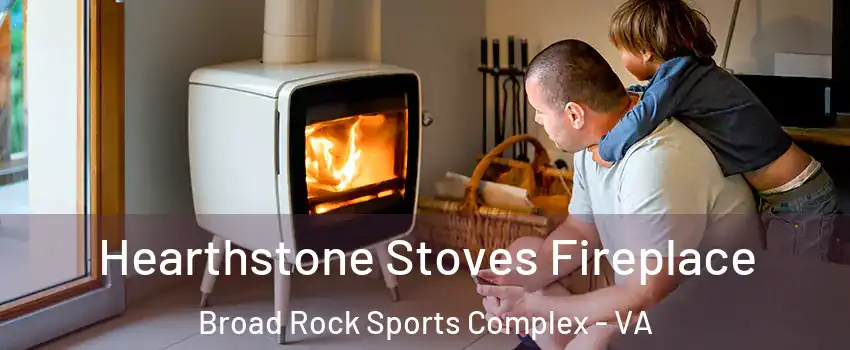 Hearthstone Stoves Fireplace Broad Rock Sports Complex - VA