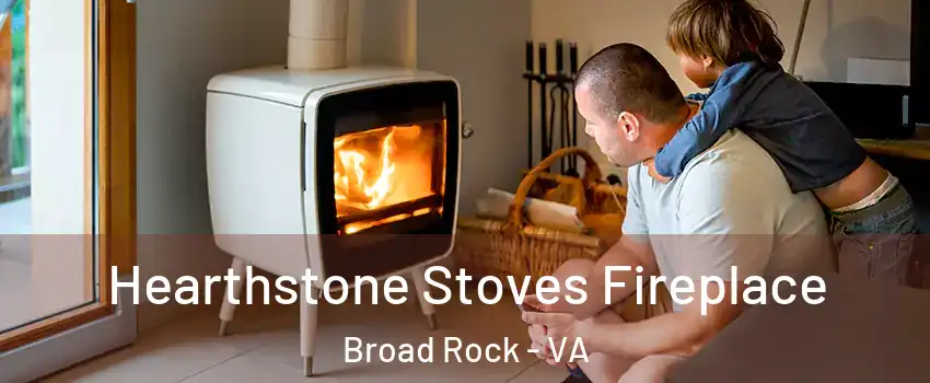 Hearthstone Stoves Fireplace Broad Rock - VA