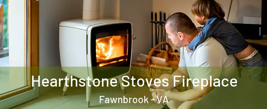 Hearthstone Stoves Fireplace Fawnbrook - VA