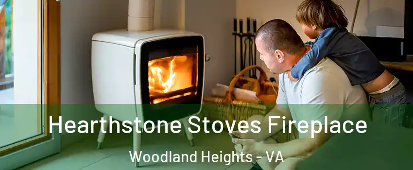 Hearthstone Stoves Fireplace Woodland Heights - VA