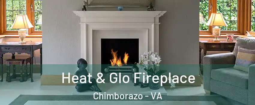 Heat & Glo Fireplace Chimborazo - VA