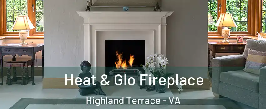 Heat & Glo Fireplace Highland Terrace - VA