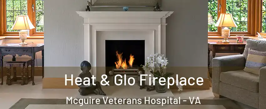 Heat & Glo Fireplace Mcguire Veterans Hospital - VA