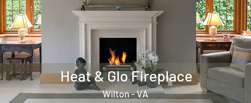 Heat & Glo Fireplace Wilton - VA