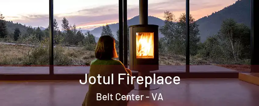 Jotul Fireplace Belt Center - VA