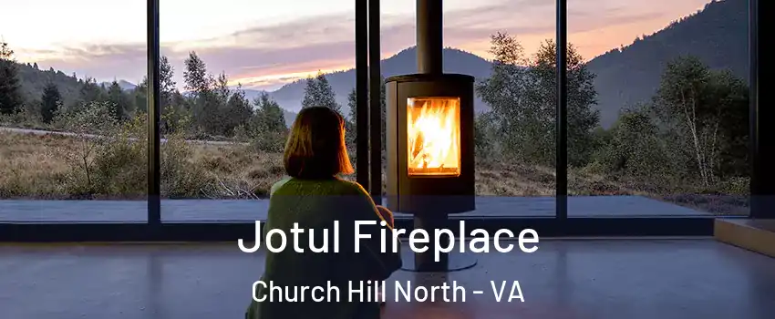 Jotul Fireplace Church Hill North - VA