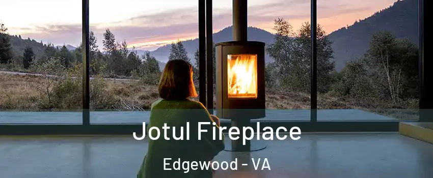 Jotul Fireplace Edgewood - VA