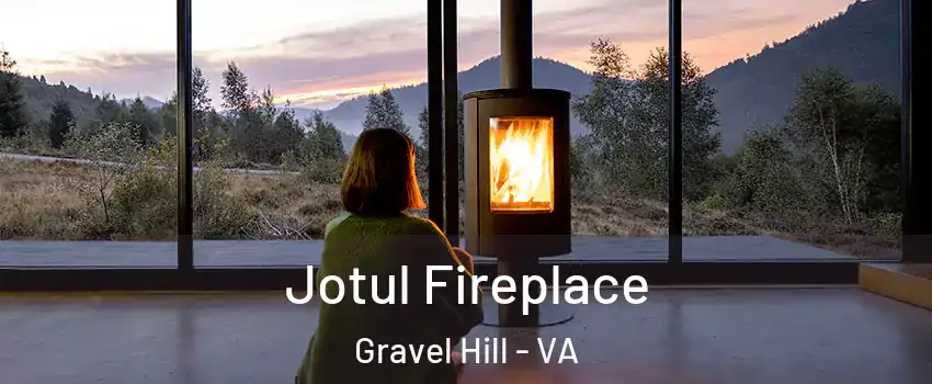 Jotul Fireplace Gravel Hill - VA