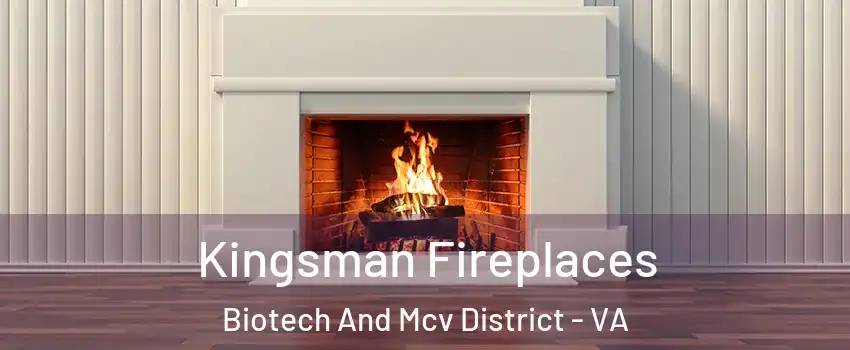 Kingsman Fireplaces Biotech And Mcv District - VA