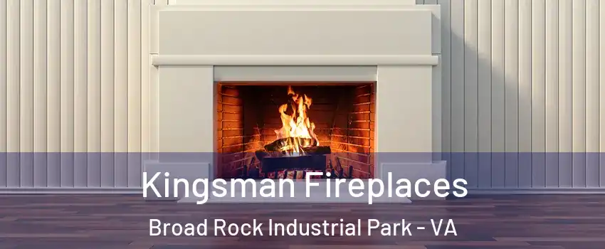 Kingsman Fireplaces Broad Rock Industrial Park - VA