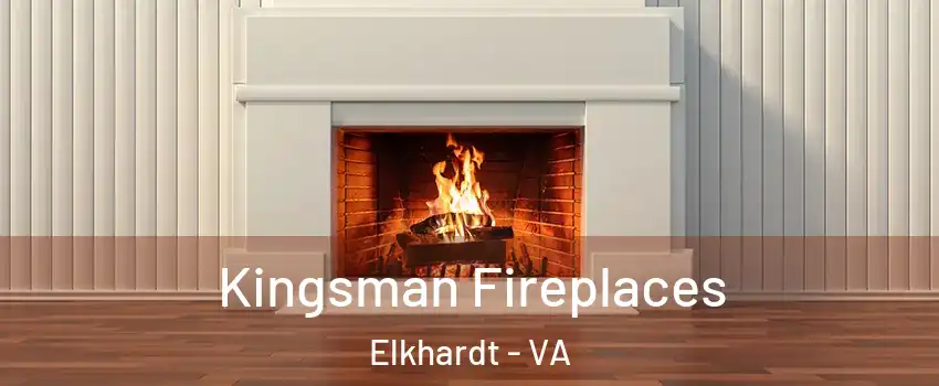 Kingsman Fireplaces Elkhardt - VA